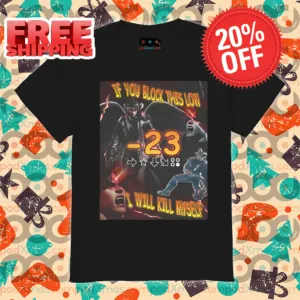 Tekken 8 If You Block This Low I Will Kill Myself 2024 Shirt