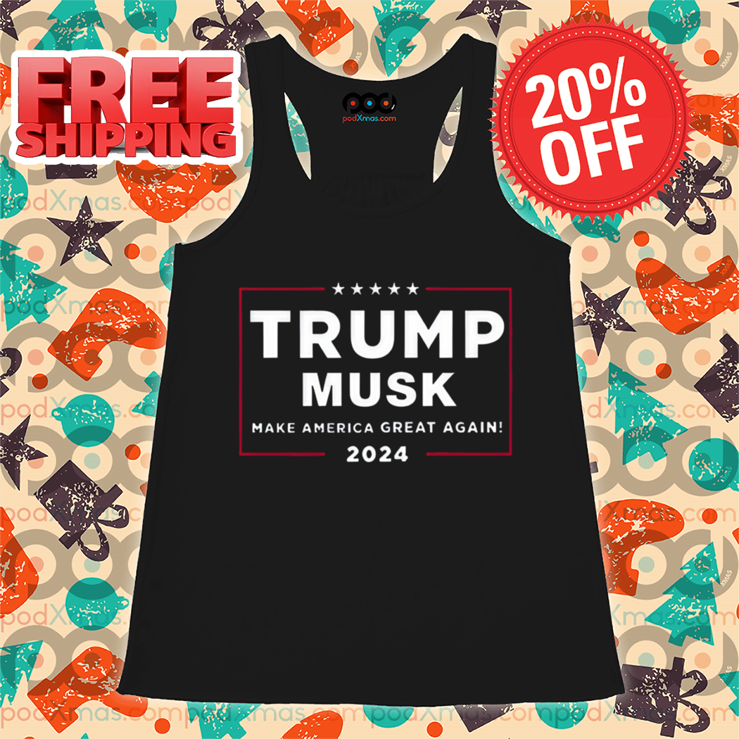 Trump Musk Make America Great Again 2024 Shirt