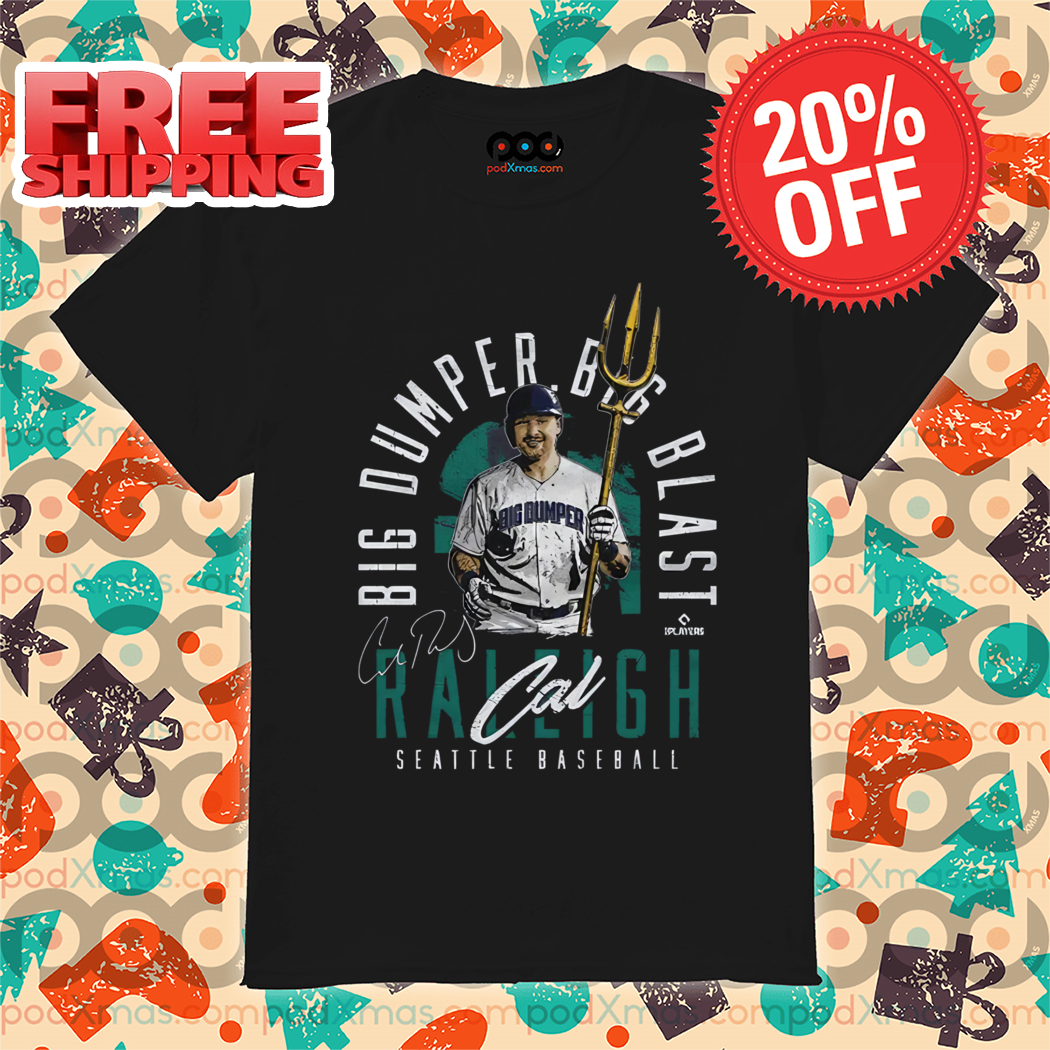 Cal Raleigh Seattle Big Dumper Big Blast Seattle Mariners Signature 2024 Shirt