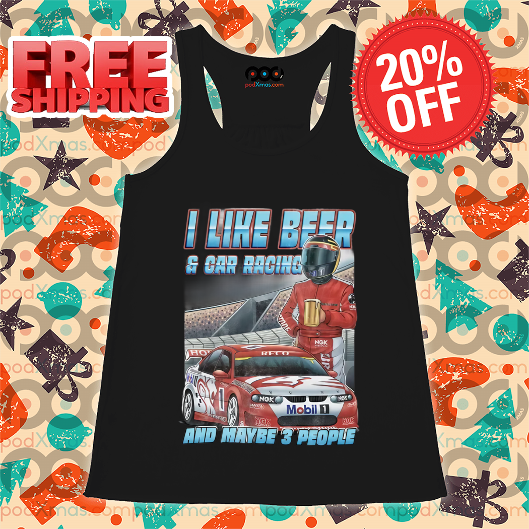 Racer F1 I Like Beer And Car Racing And Maybe 3 People 2024 Shirt