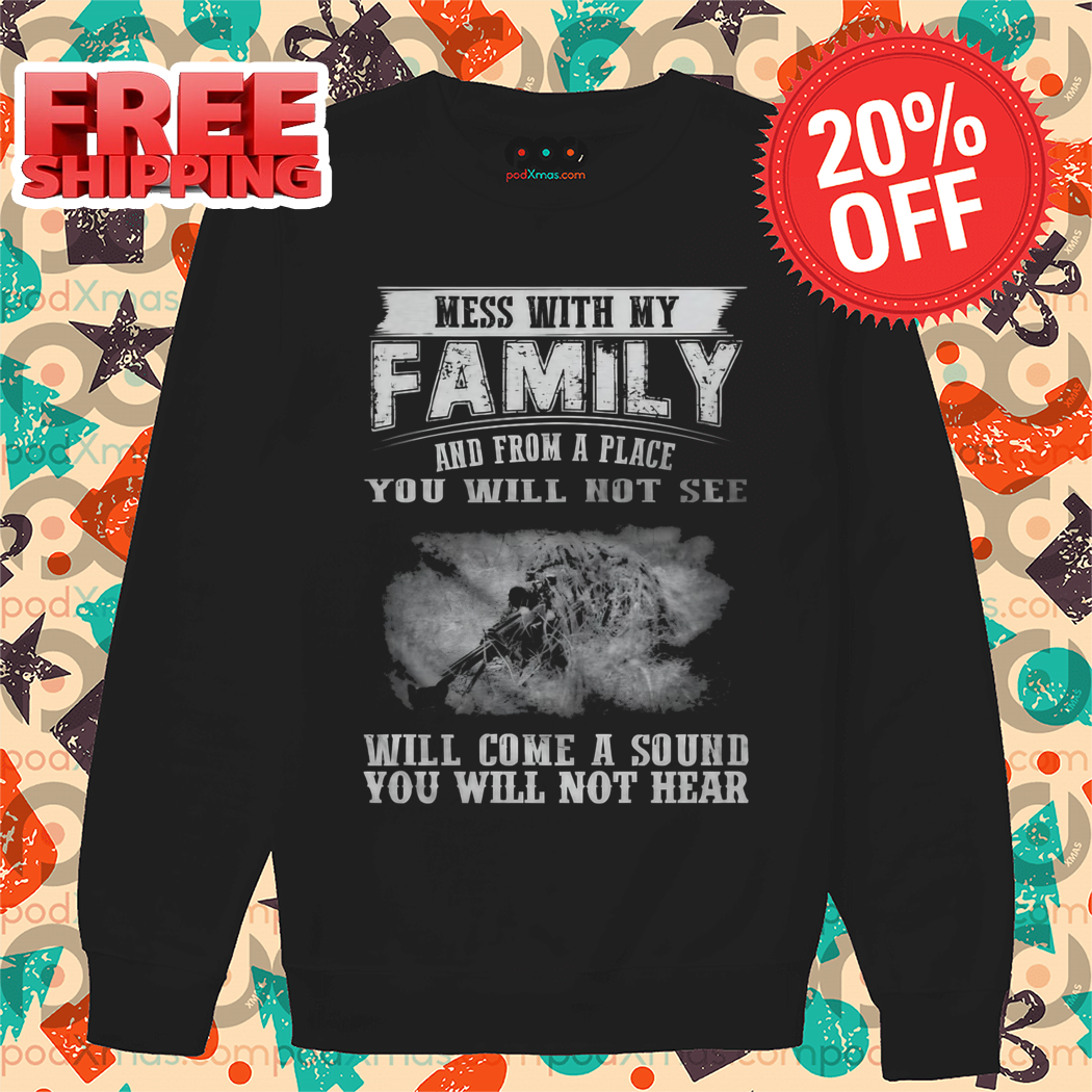 Mess With My Family And From A Place You Will Not See Vintage 2024 Shirt
