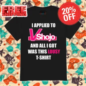 I Applied To Vshojo And All I Got Was This Lousy Shirt