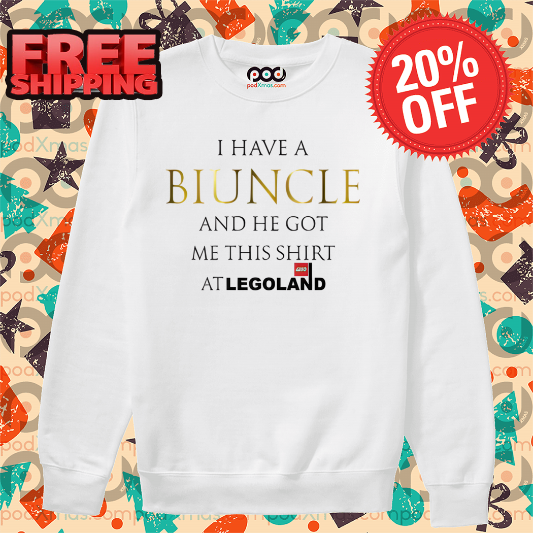I Have A Biuncle And He Got Me This Shirt At Legoland Shirt
