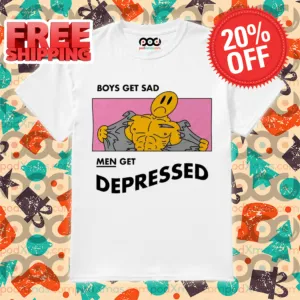 Boys Get Sad Men Get Depressed 2024 Shirt