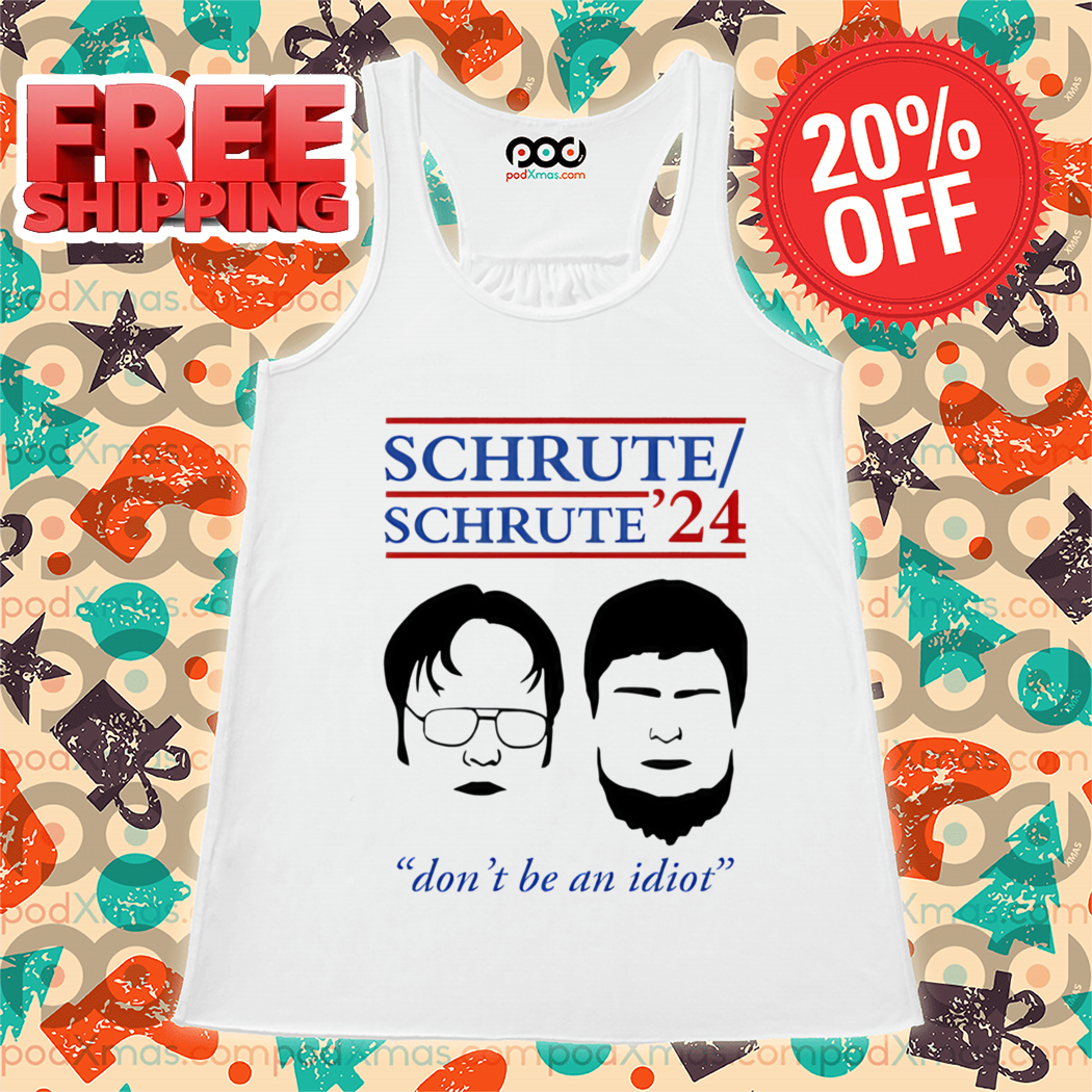 Schrute 24 Don't Be An Idiot Shirt