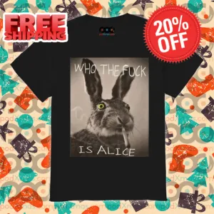 Bunny Smoking Who The Fuck Is Alice Shirt