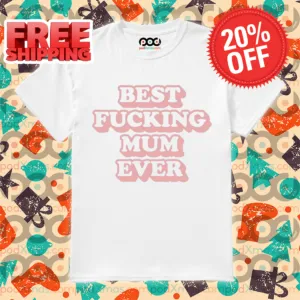 Best Fucking Mum Ever Retro 2024 Shirt