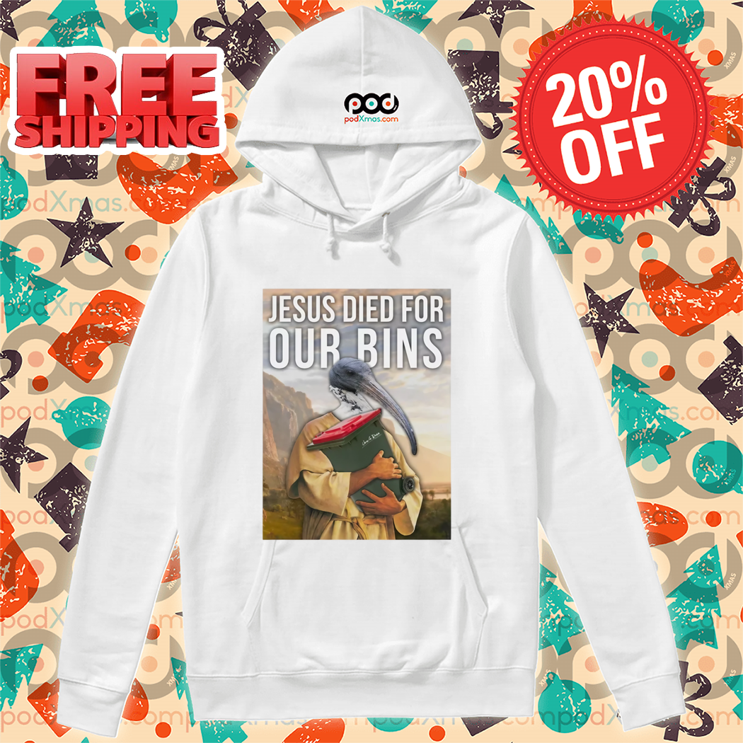 Bird Jesus Died For Our Bins 2024 Shirt