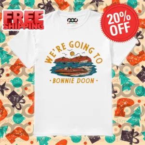 We're Going To Bonnie Doon Retro 2024 Shirt