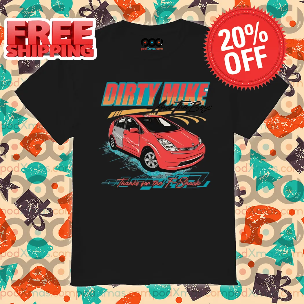 Car Dirty Mike And The Boys Thanks For The F Shark 2024 Shirt