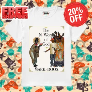 The N Word Of God Mark Doox 2024 Shirt