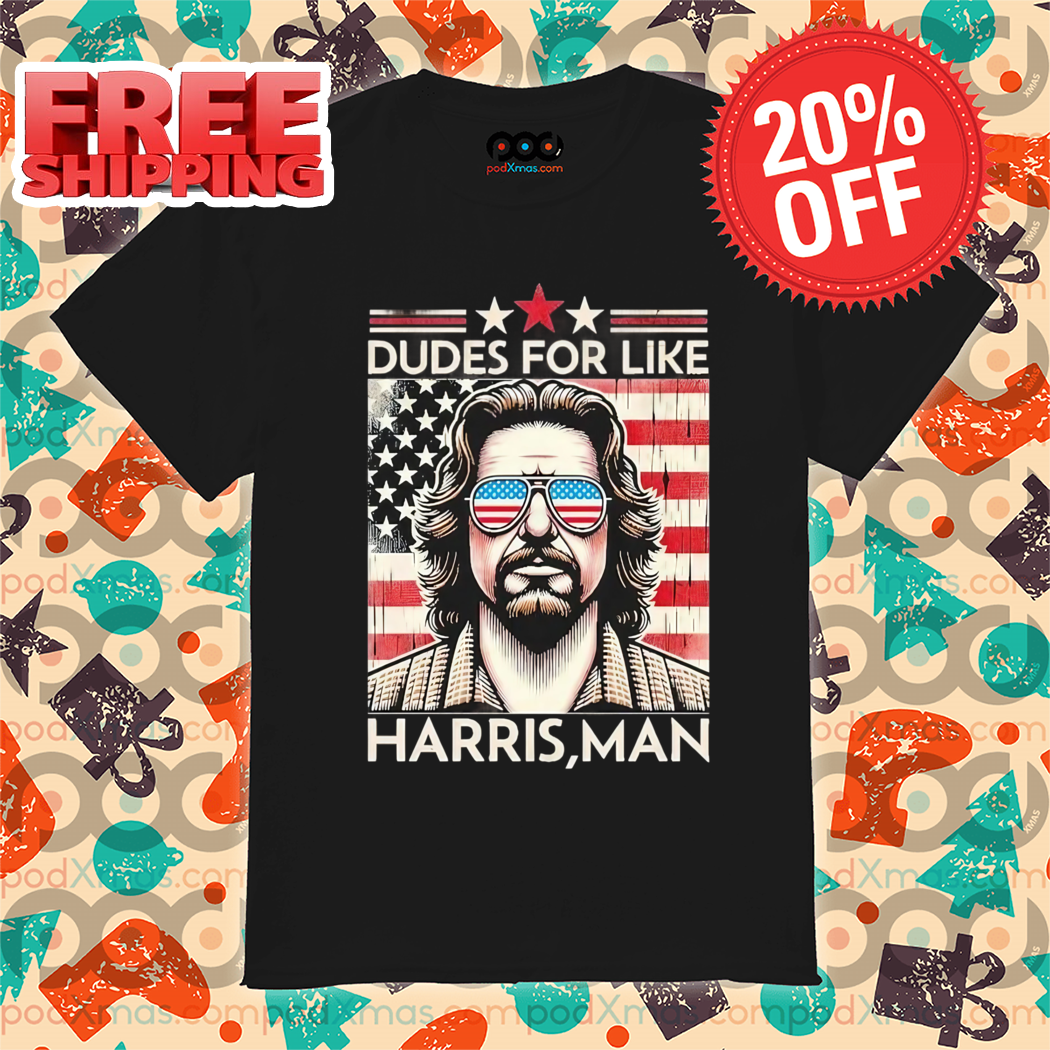 Custom Dudes For Like Harris Man American Flag 2024 Vintage Shirt
