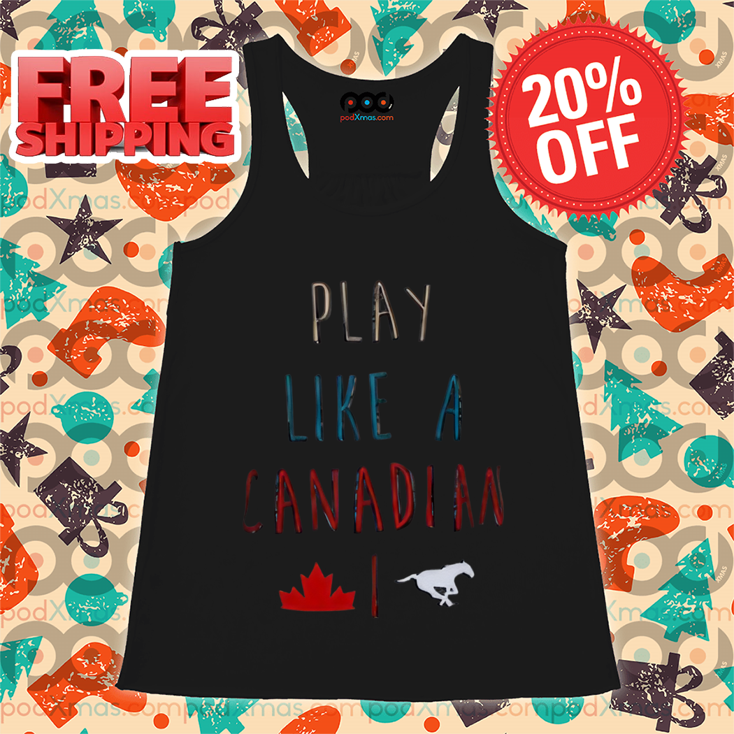 Play Like A Canadian 2024 Shirt