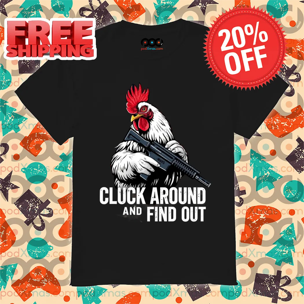 Rooster Cluck Around And Find Out Vintage 2024 Shirt