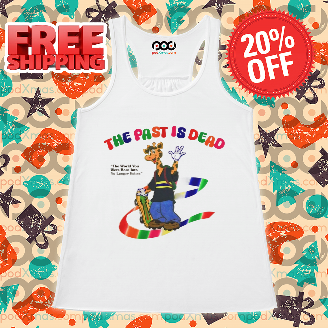Giraffe The Past Is Dead Colorful 2024 Shirt