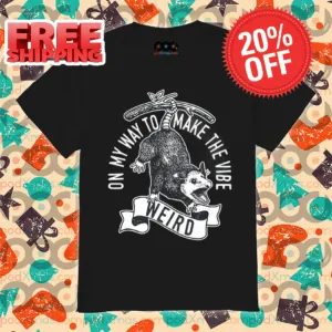 On My Way To Make The Vibe Weird Possum Shirt