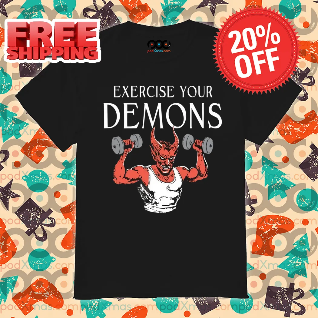 Exercise Your Demons Gym Bro 2024 Shirt