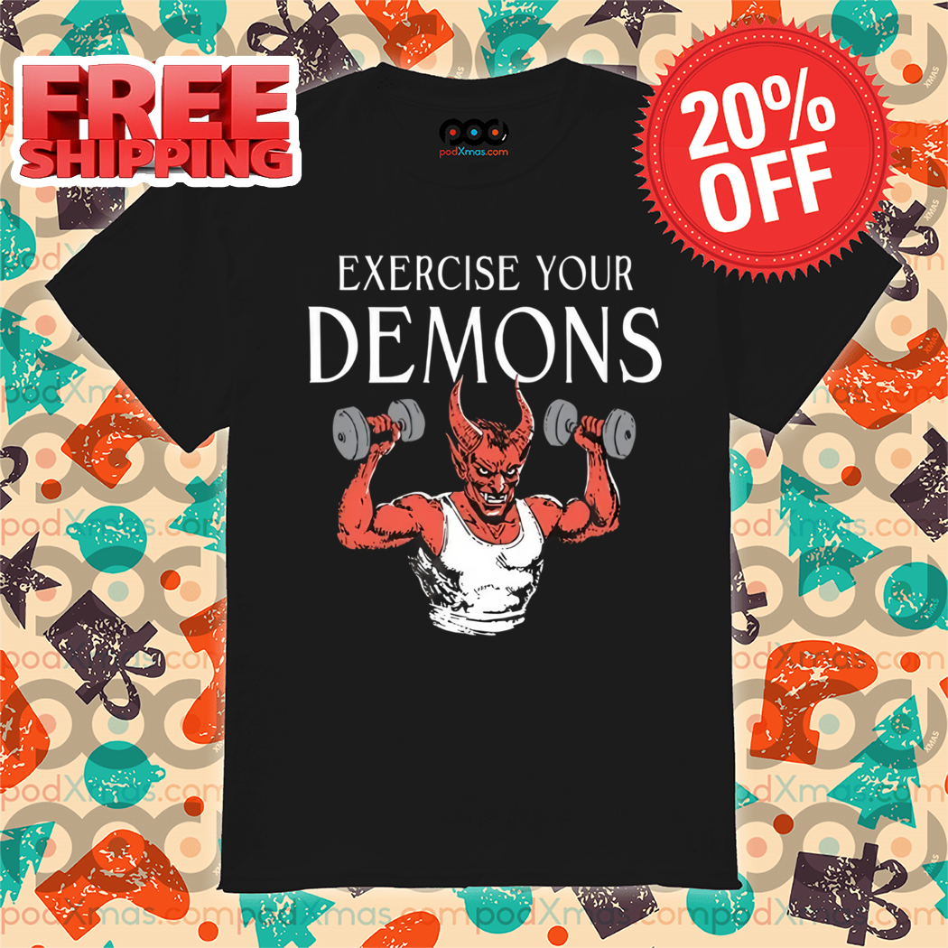 Exercise Your Demons Gym Bro 2024 Shirt