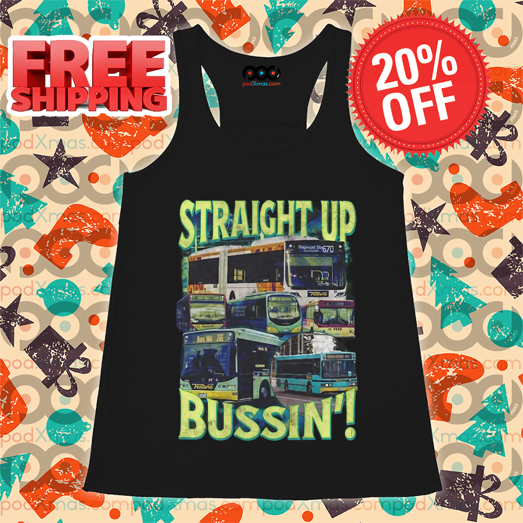 Bus Straight Up Bussin' Vintage 2024 Shirt