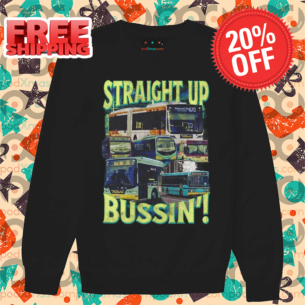 Bus Straight Up Bussin' Vintage 2024 Shirt