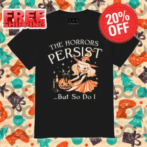 Twich The Horrors Persist But So Do Halloween 2024 Shirt