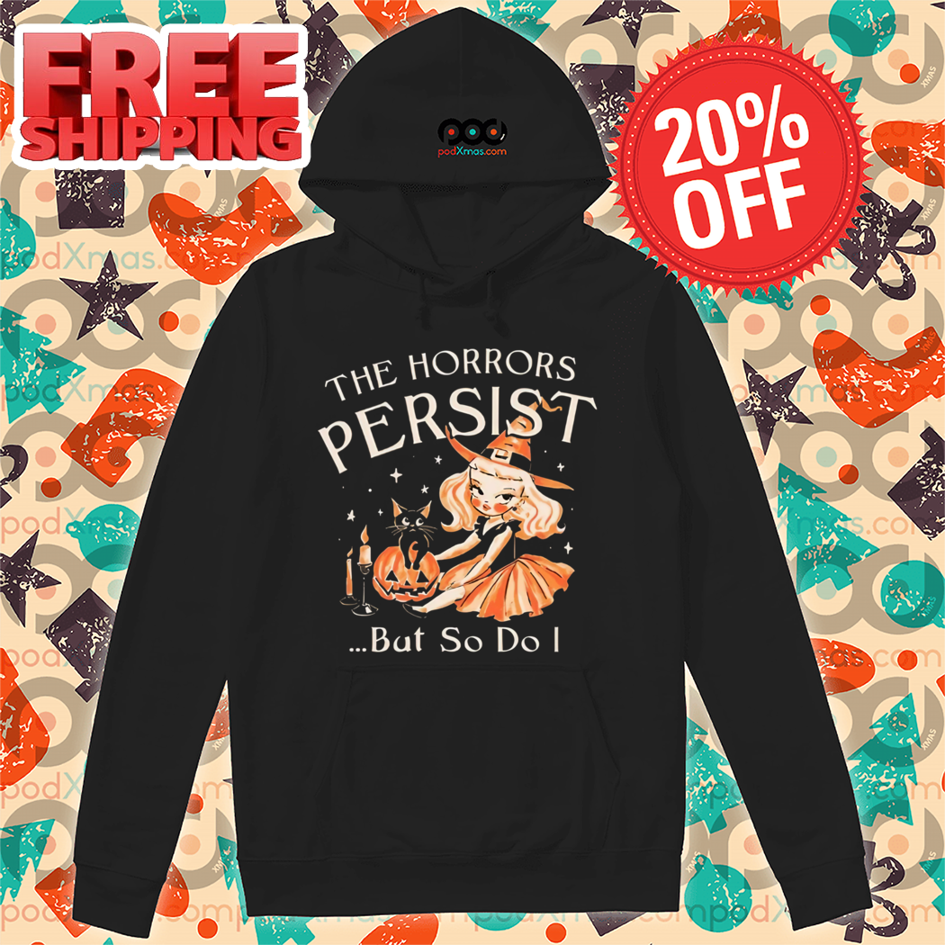 Twich The Horrors Persist But So Do Halloween 2024 Shirt