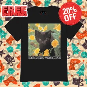 Black Flower What Am I Even Doing Anymore 2024 Shirt