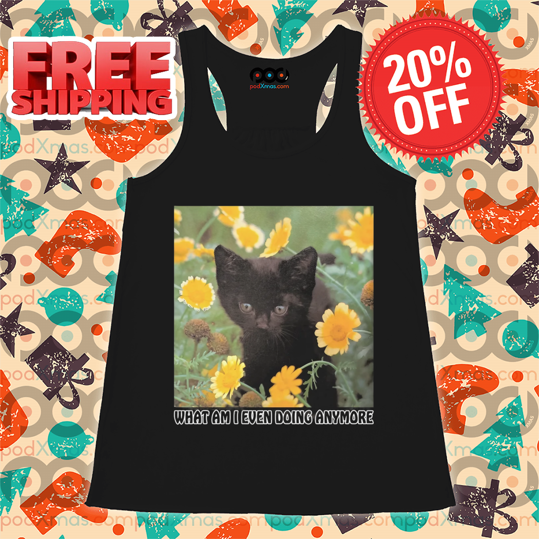 Black Flower What Am I Even Doing Anymore 2024 Shirt