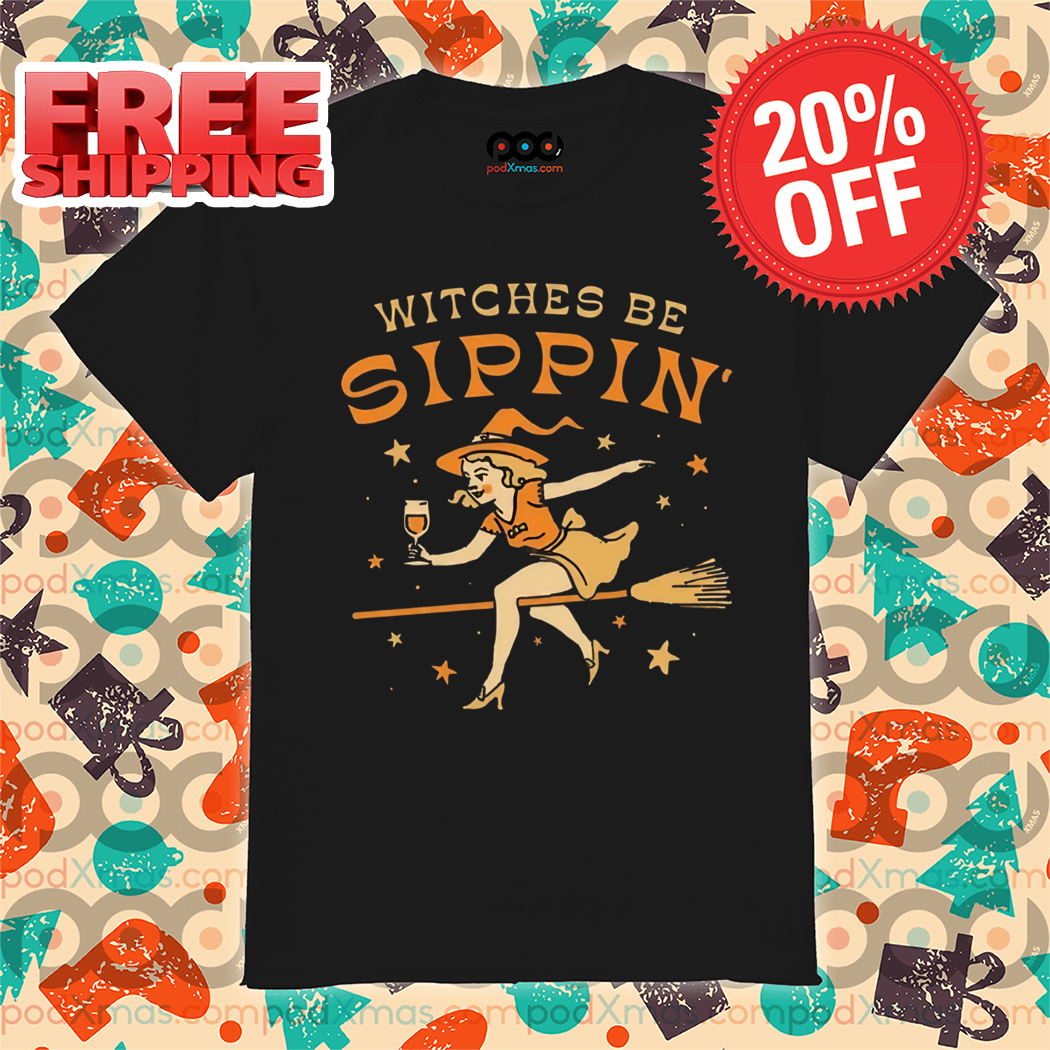 Witches be Sippin' Halloween 2024 Shirt