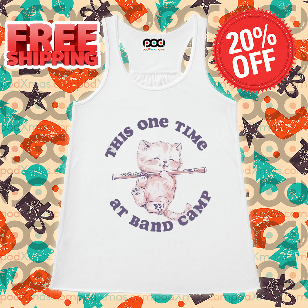 Kitty This One Time At Band Camp 2024 Shirt