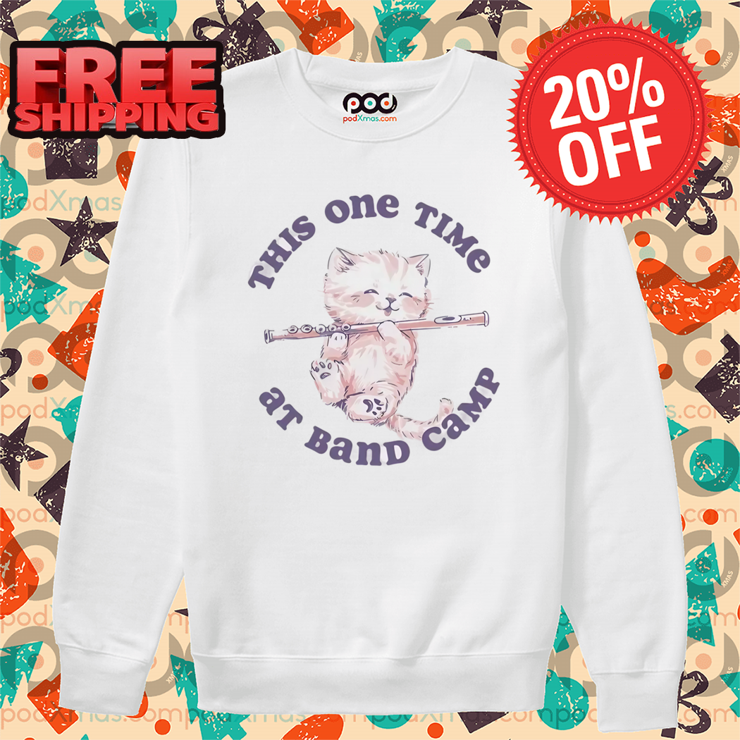 Kitty This One Time At Band Camp 2024 Shirt