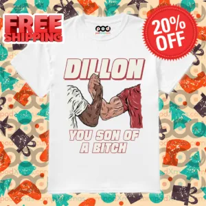 Dillon You Son Of A Bitch 2024 Shirt