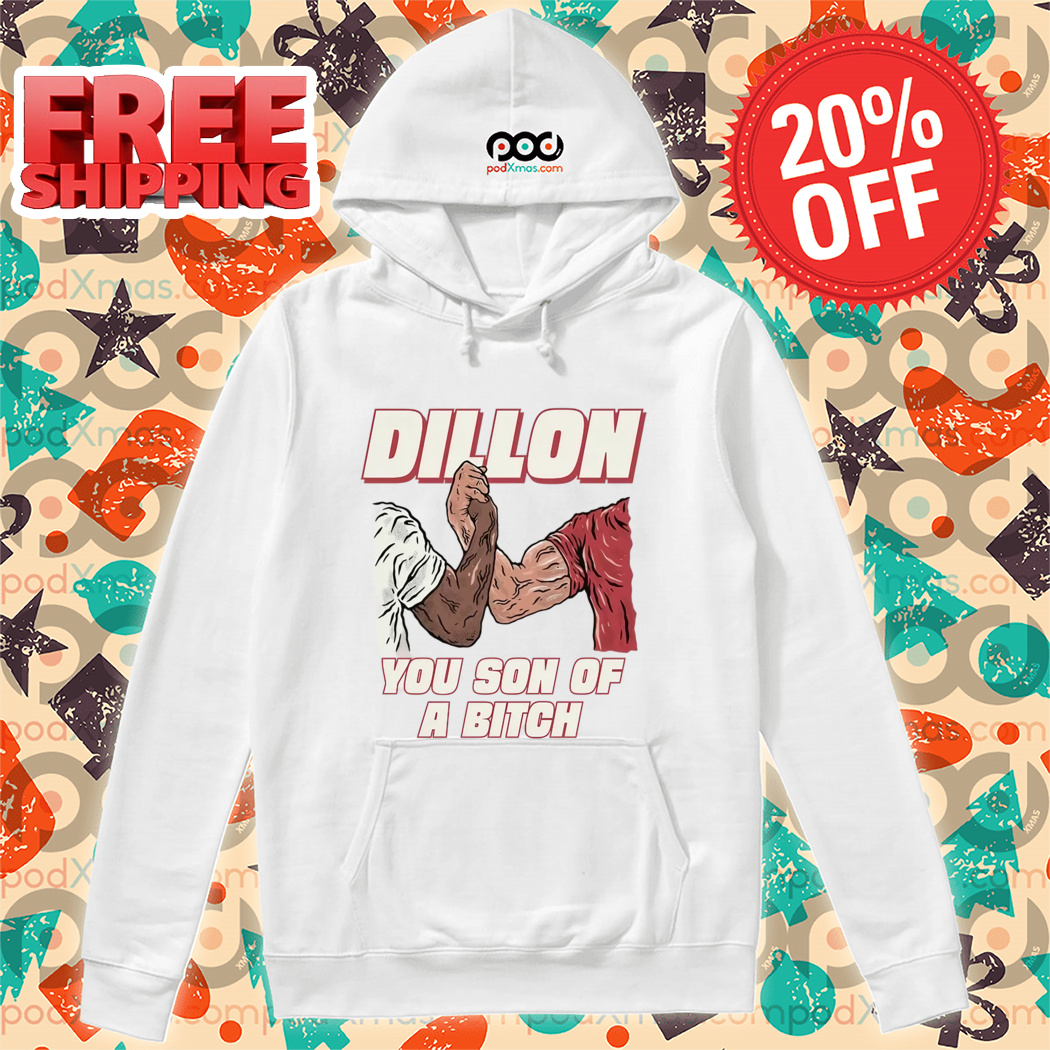 Dillon You Son Of A Bitch 2024 Shirt