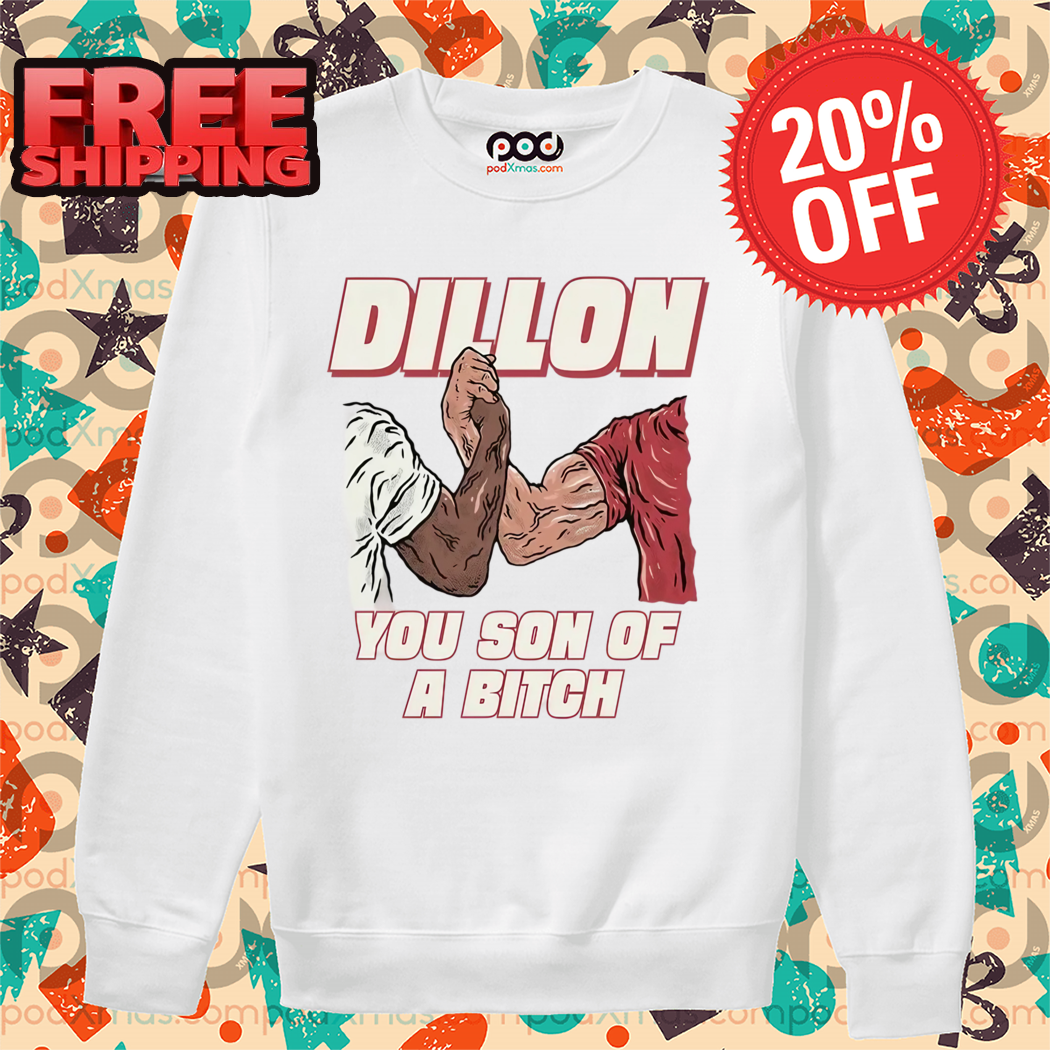 Dillon You Son Of A Bitch 2024 Shirt