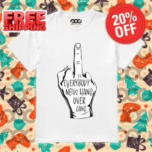 Middle Finger Everybody Needs Hang Over Gang Shirt