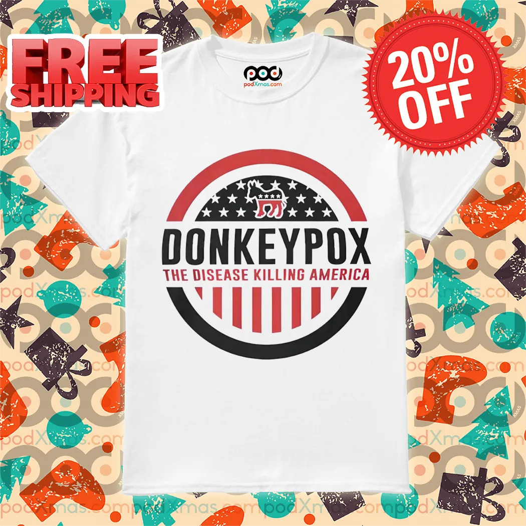 Donkey Pox The Disease Killing America 2024 Shirt