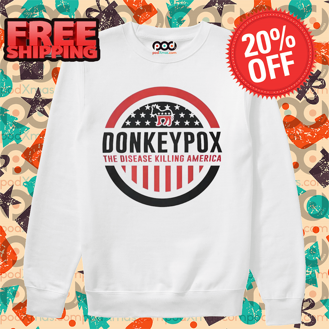 Donkey Pox The Disease Killing America 2024 Shirt