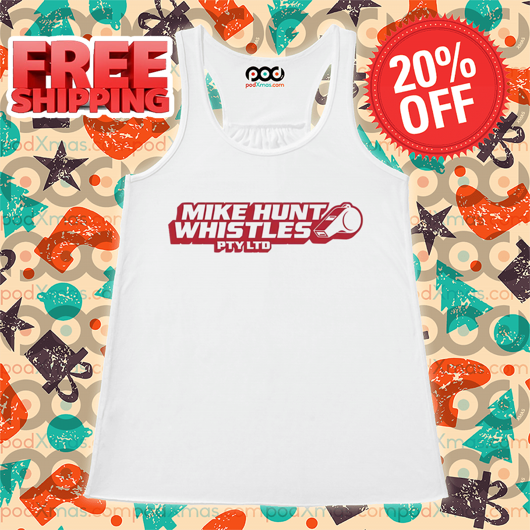 Mike Hunt Whistles PTYLTD 2024 Shirt
