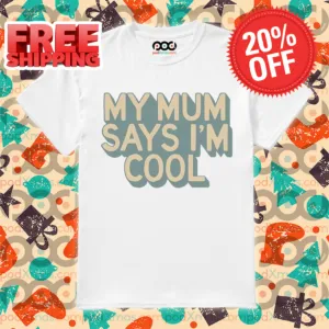 My Mum Says I'm Cool 2024 Shirt