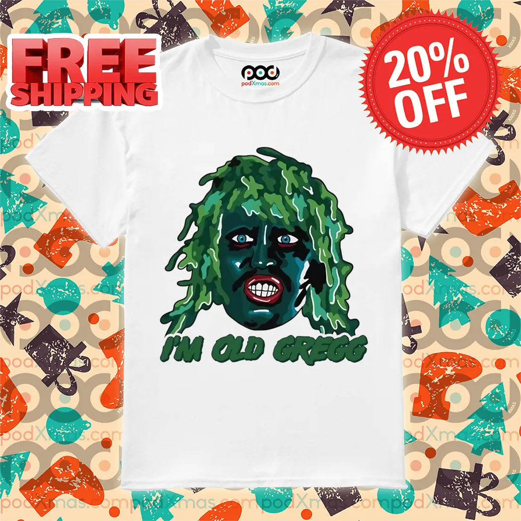 I'm Old Gregg 2024 Shirt