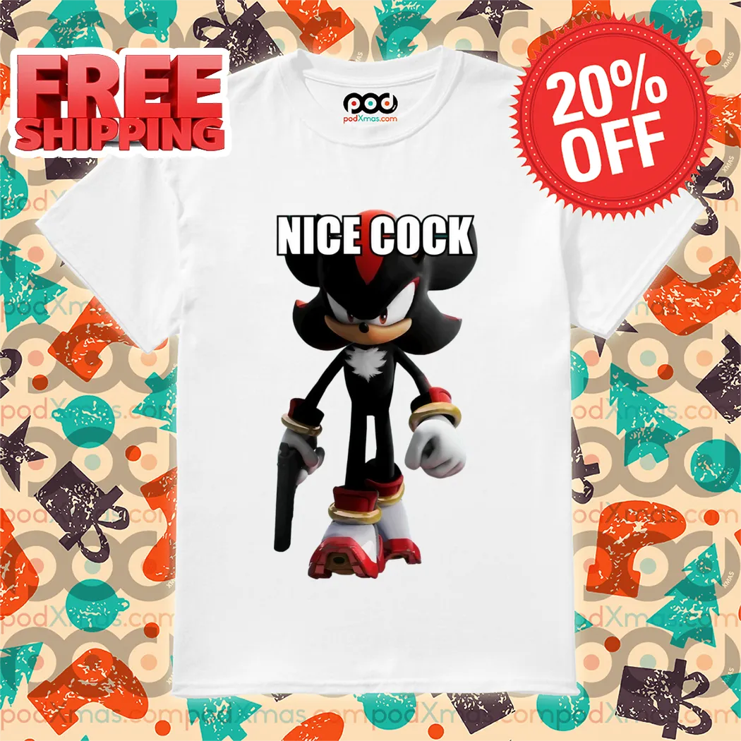 Shadow the Hedgehog Nice Cock 2024 Shirt
