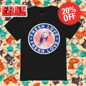 Fresh Love Essential Logo Est 2022 Vintage Shirt