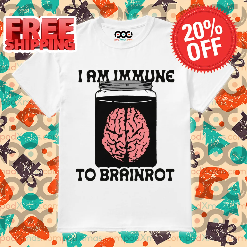 I Am Immune To Brainrot Shirt