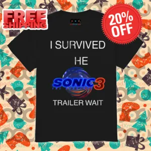 I Survived The Sonic 3 Trailer Wait Shirt
