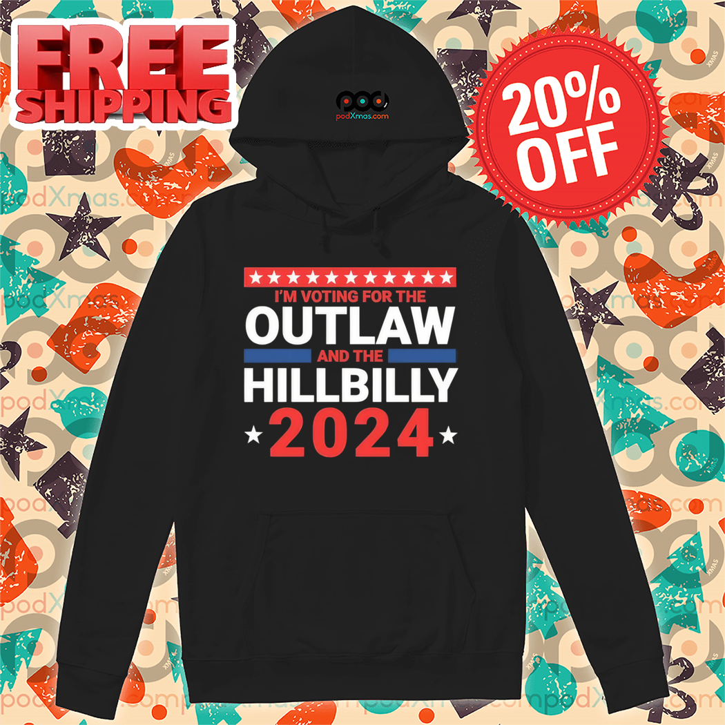 I'm Voting For The Outlaw And The Hillbilly 2024 Shirt