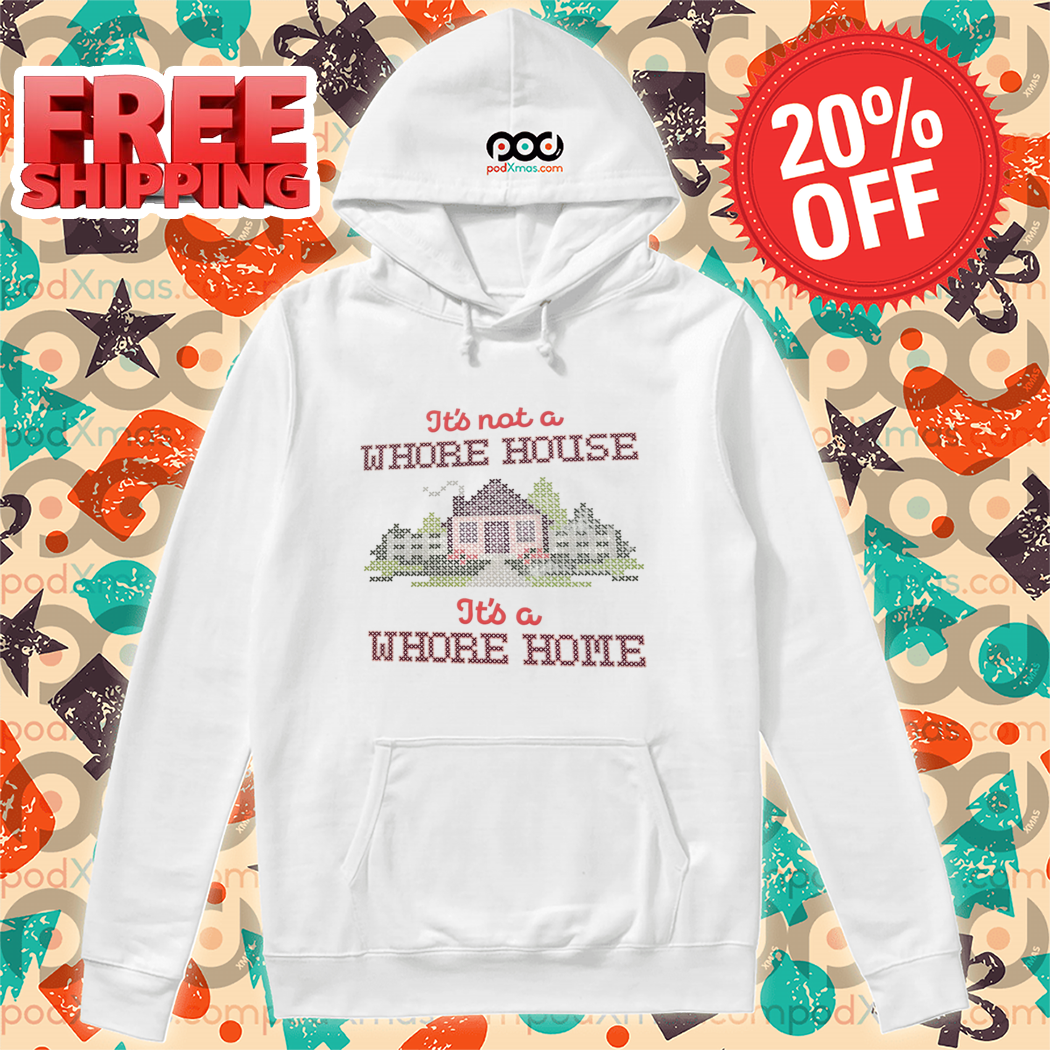 It's Not A Whore House It's A Whore Home Pixel 2024 Shirt