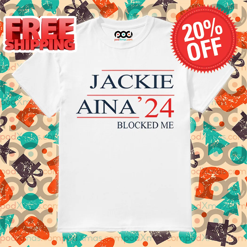 Jackie Aina 24 Blocked Me Shirt