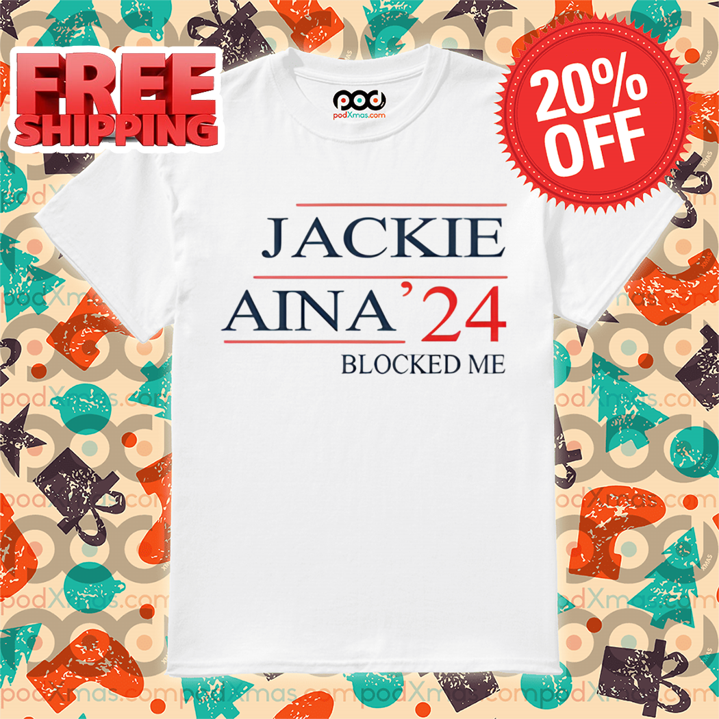 Jackie Aina 24 Blocked Me Shirt