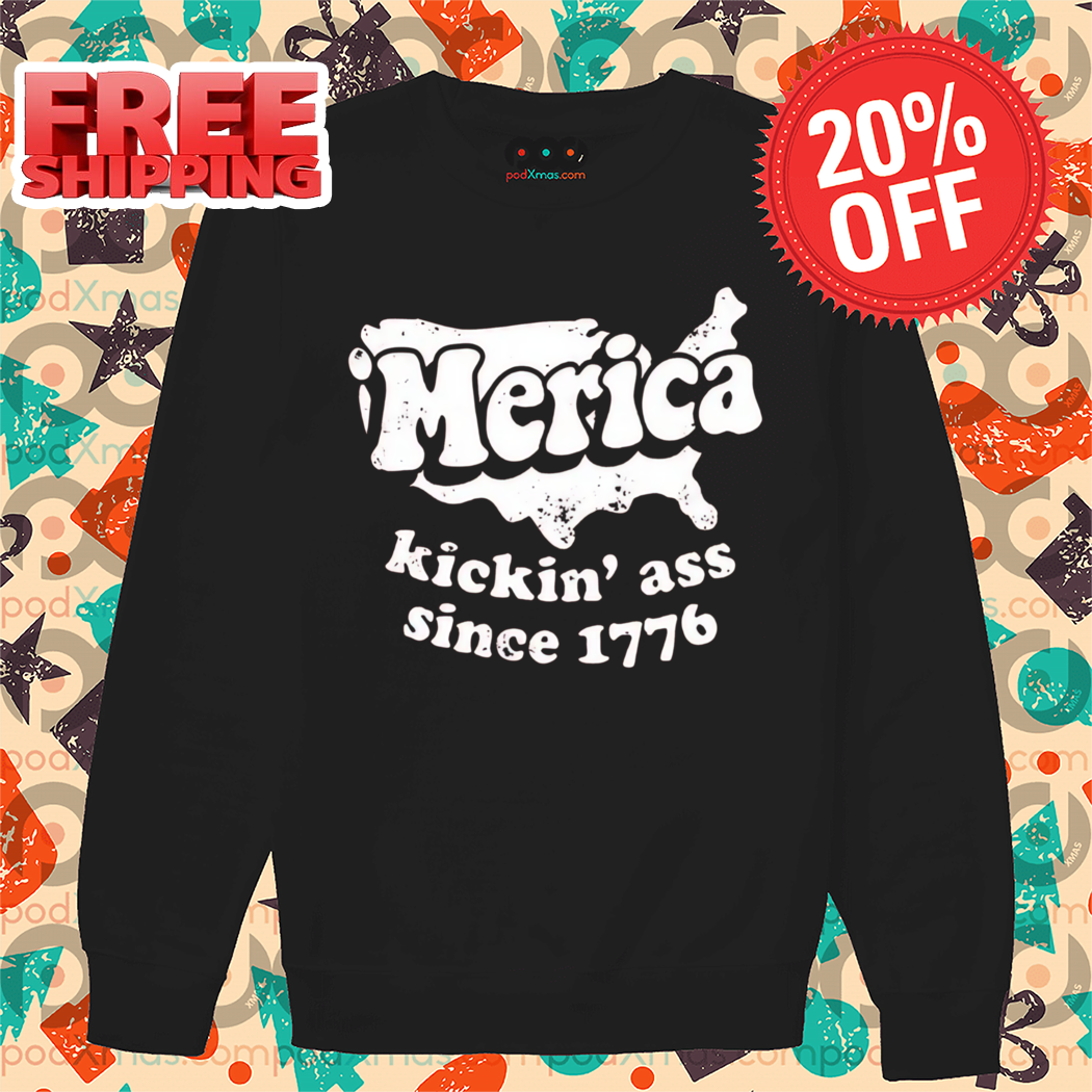 'Merica Kickin' Ass Since 1776 Vintage Shirt