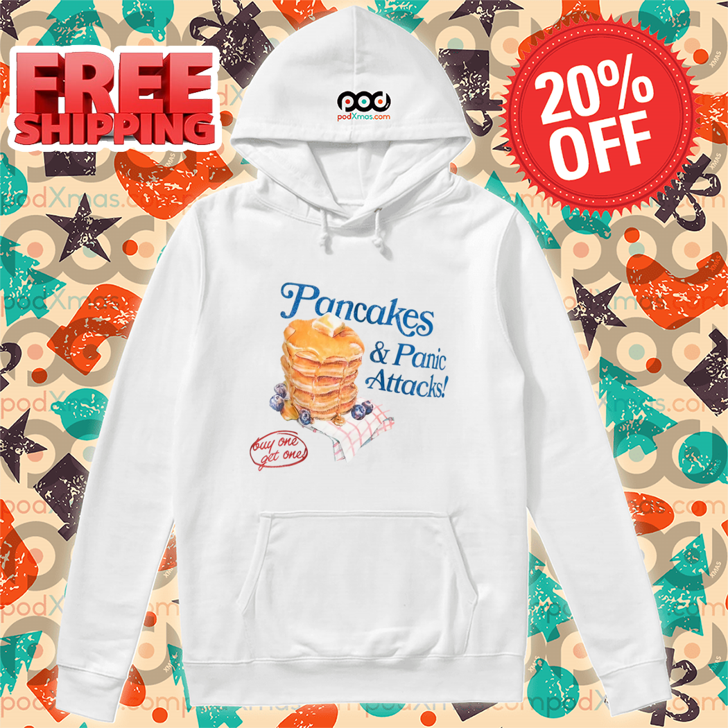 Pancakes Panic Attacks Buy One Get One 2024 Shirt